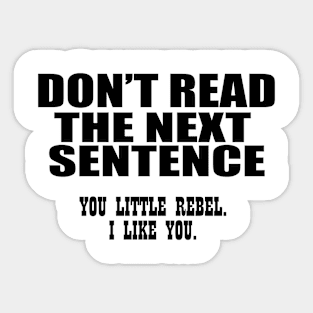 don't  read the next sentence Sticker